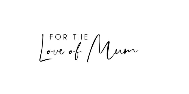 For The Love Of Mum